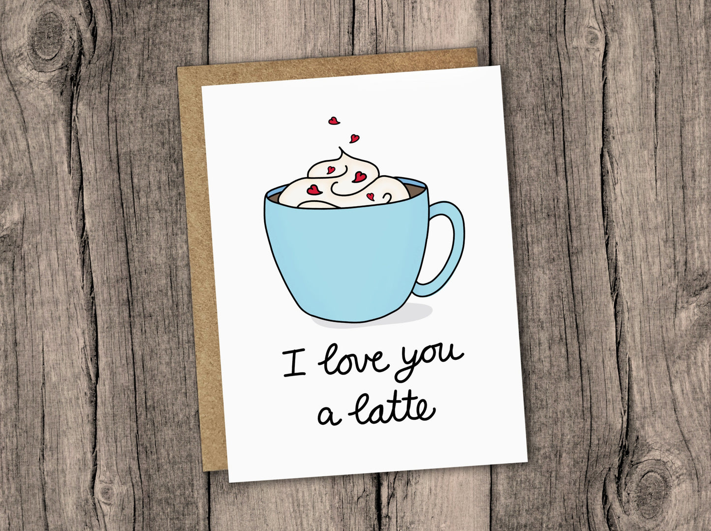 I Love You a Latte Greeting Card