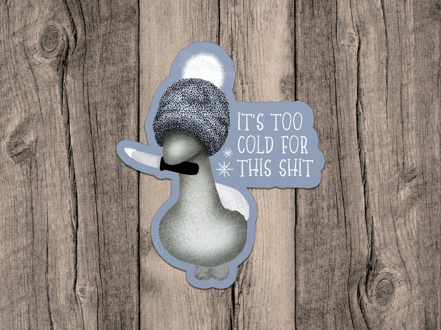It's Too Cold For This Shit Goose Vinyl Sticker