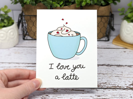 I Love You a Latte Greeting Card