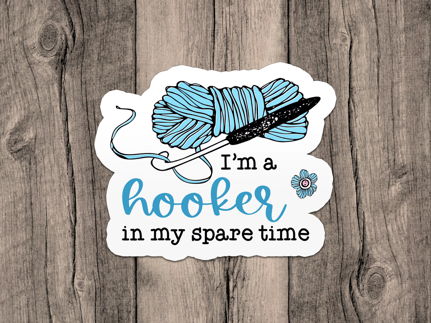 I'm A Hooker In My Spare Time Vinyl Sticker