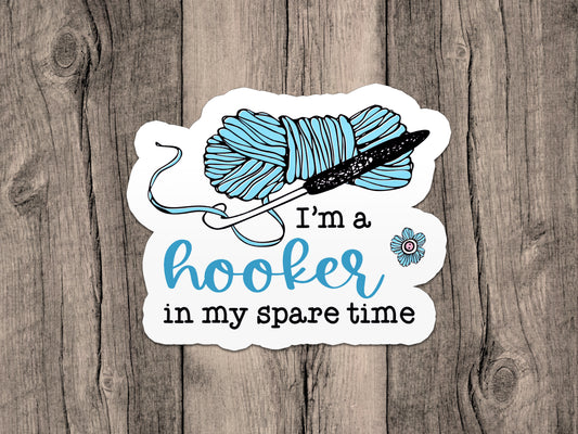 I'm A Hooker In My Spare Time Vinyl Sticker